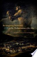 Re-Imagining Democracy in the Mediterranean, 1780-1860