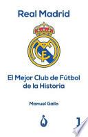 Real Madrid El Mejor Club de Fútbol de la Historia