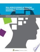 Real-World Evidence of Pediatric Exposure to Psychopharmacologic Medications