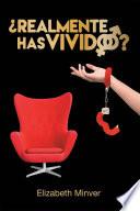 ¿Realmente Has Vivido?