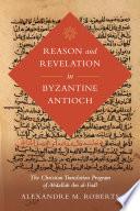 Reason and Revelation in Byzantine Antioch