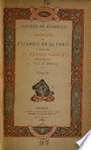 Rebelión de Pizarro en el Perú y vida de D. Pedro Gasca escritas por Juan Cristobál Calvete y publicadas por A. Paz y Mélia
