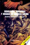 Rebeliones indígenas y negras en América Latina