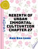 REBIRTH OF URBAN IMMORTAL CULTIVATION CHAPTER 27