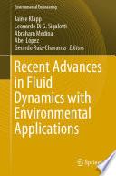 Recent Advances in Fluid Dynamics with Environmental Applications