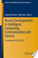Recent Developments in Intelligent Computing, Communication and Devices
