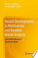 Recent Developments in Multivariate and Random Matrix Analysis