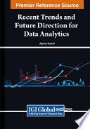 Recent Trends and Future Direction for Data Analytics
