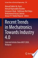 Recent Trends in Mechatronics Towards Industry 4.0