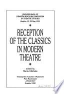 Reception of the Classics in Modern Theatre
