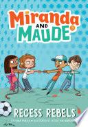 Recess Rebels (Miranda and Maude #3)