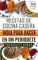Recetas de cocina casera India para hacer en un periquete