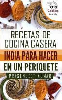 Recetas de cocina casera India para hacer en un periquete