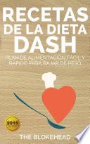 Recetas de la dieta Dash: plan de alimentación fácil y rápido para bajar de peso