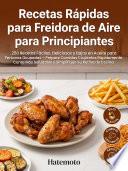 Recetas Rápidas Con Air Fryer (Freidora De Aire) Para Principiantes