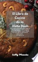 Recetas Rápidas y Sabrosas de la Dieta Dash
