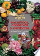 Recetas secretas para encurtidos, conservas y almíbares