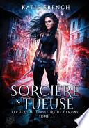 Recherche chasseurs de démons, 1 : Sorcière et Tueuse