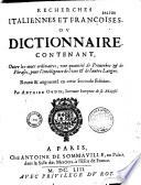 Recherches italiennes et françoises, ou Dictionnaire contenant, outre les mots ordinaires, une quantité de proverbes et de phrases...