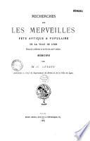 Recherches sur les merveilles, fête antique et populaire de la ville de Lyon encore célébrée à la fin du XIVe siècle