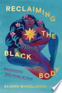Reclaiming the Black Body
