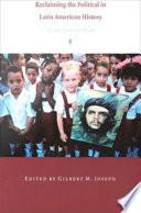 Reclaiming the Political in Latin American History