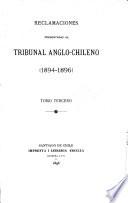 Reclamaciones Presentadas Al Tribunal Anglo-chileno (1894-1896).