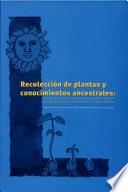 Recolección de plantas y conocimientos ancestrales