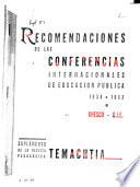 Recomendaciones de las conferencias internacionales de educación pública, 1934-1963 [i.e. 1962] UNESCO-O.I.E.