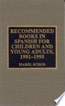Recommended Books in Spanish for Children and Young Adults, 1991-1995