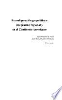 Reconfiguración geopolítica e integración regional y en el Continente Americano