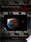 Reconociendo el Tiempo del Fin