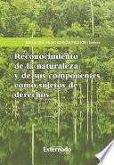 Reconocimiento de la naturaleza y de sus componentes como sujetos de derechos