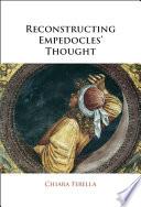 Reconstructing Empedocles' Thought