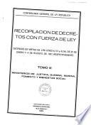 Recopilación de decretos con fuerza de ley, 1930, dictados en virtud de las facultades otorgadas al ejecutivo por la ley número 4, 795 de 24 de enero de 1930