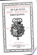 Recopilacion De Las Leyes Destos Reynos, Hecha Por Mandado De La Mag. Catolica del Rey Don Phelipe Qvinto: que se ha mandado reimprimir, con las Leyes, y Pragmaticas, que despues de la vltima impression se han publicado, assi por la Magestad del Rey Don Phelipe Qvarto El Grande, como la del Rey Don Carlos Segvndo, y del Rey Don Phelipe Qvinto, nuestro señor. Esta Recopilacion Va Dividida En Quarto Tomos, y lo que se contiene en ella se declara en la pagina siguiente