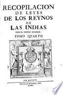 Recopilación de Leyes de los Reynos de las Indias Mandadas Imprimir por...Carlos II...