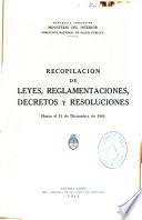Recopilacion de leyes, reglamentaciones, decretos y resoluciones