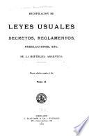 Recopilación de leyes usuales, decretos reglamentos, resoluciones, etc. de la República Argentina