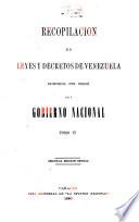Recopilación de leyes y decretos de Venezuela, reimpresa por orden del Gobierno nacional ...