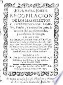 Recopilacion de los mas selectos, y experimentados remedios, simples, y compuestos, para la curacion de las enfermedades y accidentes de cirugia