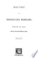 Record of Pennsylvania Marriages Prior to 1810