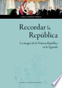 Recordar la República. La imagen de la Primera República en la Segunda