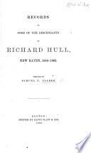 Records of Some of the Descendants of Richard Hull, New Haven, 1639-1662