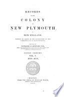 Records of the Colony of New Plymouth, in New England: Court orders [being the proceedings of the General court and the Court of assistants] 1633-1691
