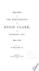 Records of the Descendants of Hugh Clark