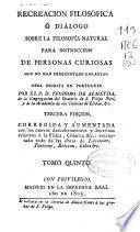 Recreación filosófica, ó Diálogo sobre la filosofía natural para instrucción de personas curiosas que no han frequentado [sic] las aulas