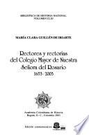 Rectores y rectorías del Colegio Mayor de Nuestra Señora del Rosario, 1653-2003