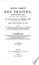 Recueil complet des traités ... et autres actes diplomatiques de tous les états de l'Amérique latine, depuis l'année 1493, par C. Calvo. le période. 11 tom. 2e période, tom.1-5