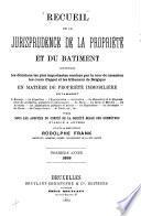 Recueil de la jurisprudence de la propriété et du batiment